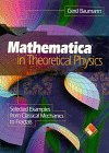 Imagen de archivo de Mathematica(R) in Theoretical Physics: Selected Examples from Classical Mechanics to Fractals (Telos) a la venta por HPB-Red