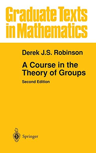 Beispielbild fr A Course in the Theory of Groups (Graduate Texts in Mathematics, Vol. 80) (Graduate Texts in Mathematics, 80) zum Verkauf von BooksByLisa