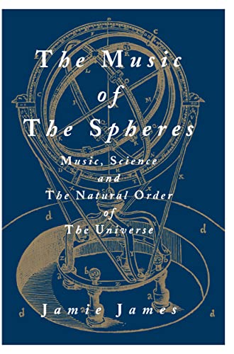 Imagen de archivo de The Music of the Spheres: Music, Science, and the Natural Order of the Universe a la venta por ZBK Books