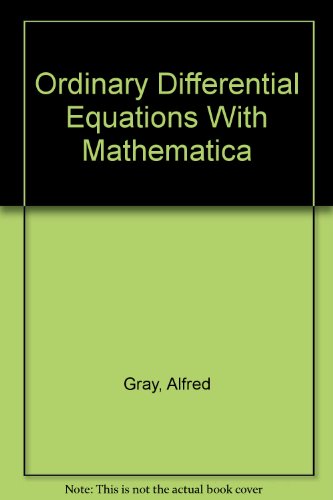 Ordinary Differential Equations with Mathematica with Disk: A Media Approach (9780387944807) by Gray, Alfred