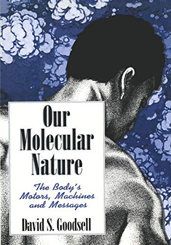 Beispielbild fr Our Molecular Nature: The Body's Motors, Machines and Messages zum Verkauf von SecondSale