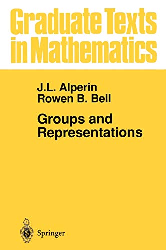 Groups and Representations. [= Graduate Texts in Mathematics 162]. - Alperin, J. L.; Bell, Rowen, B.