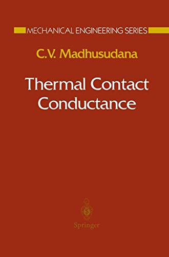 Thermal Contact Conductance (Mechanical Engineering Series) - C.V. Madhusudana