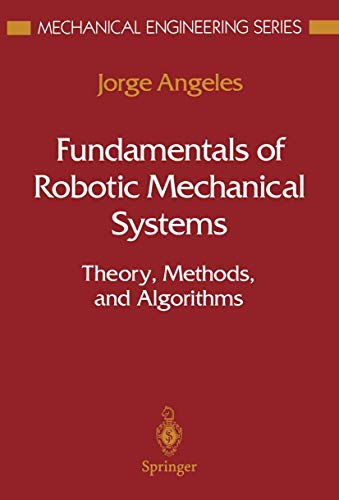 9780387945408: Fundamentals of Robotic Mechanical Systems: Theory, Methods, and Algorithms