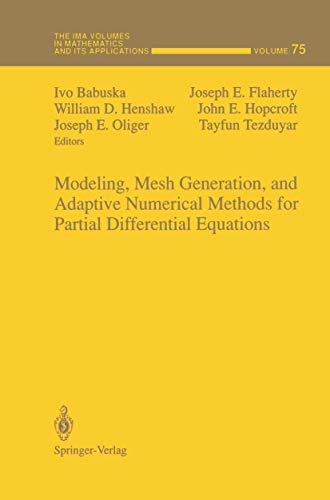 Stock image for Modeling, Mesh Generation, and Adaptive Numerical Methods for Partial Differential Equations (The IMA Volumes in Mathematics and its Applications, 75) for sale by Phatpocket Limited