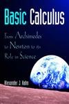 9780387946061: Basic Calculus: From Archimedes to Newton to its Role in Science (Textbooks in Mathematical Sciences)