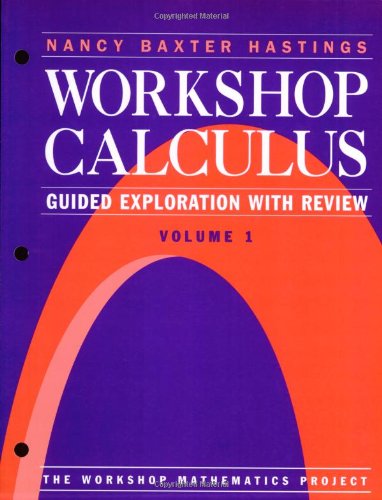9780387946115: Workshop Calculus: Guided Exploration with Review, Volume 1: v. 1 (Textbooks in Mathematical Sciences)