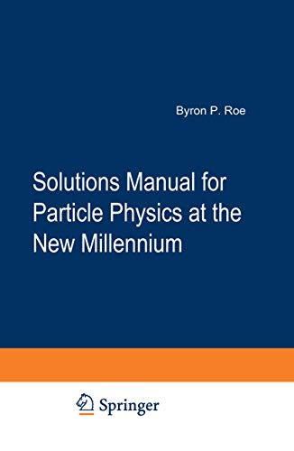 9780387946153: Solutions Manual for Particle Physics at the New Millennium