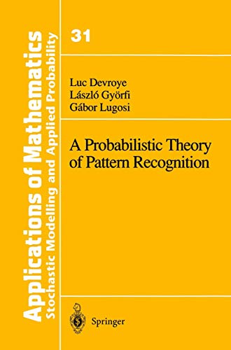 Beispielbild fr A Probabilistic Theory of Pattern Recognition (Stochastic Modelling and Applied Probability) zum Verkauf von HPB-Red