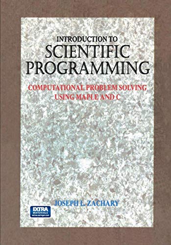 Imagen de archivo de Introduction to Scientific Programming : Computational Problem Solving Using Maple and C a la venta por Better World Books