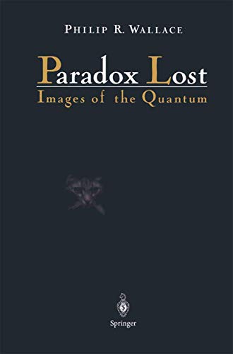 Beispielbild fr Paradox Lost: Images of the Quantum zum Verkauf von SecondSale