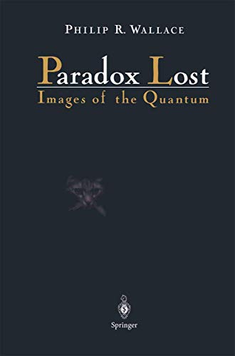 Stock image for Paradox Lost: Images of the Quantum for sale by Concordia Books