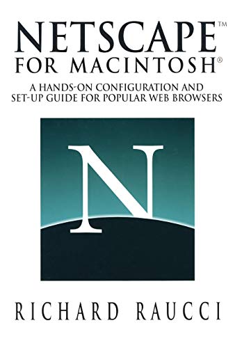 9780387946627: Netscape™ for Macintosh: A hands-on configuration and set-up guide for popular Web browsers