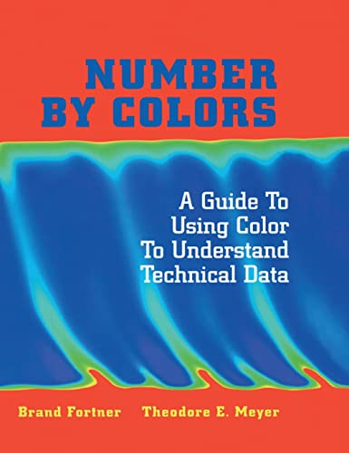 Imagen de archivo de Number by Colors: A Guide to Using Color to Understand Technical Data a la venta por ThriftBooks-Dallas