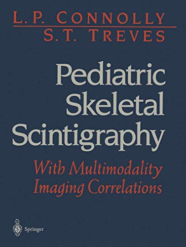 Beispielbild fr Pediatric Skeletal Scintigraphy: With Multimodality Imaging Correlations zum Verkauf von P.C. Schmidt, Bookseller
