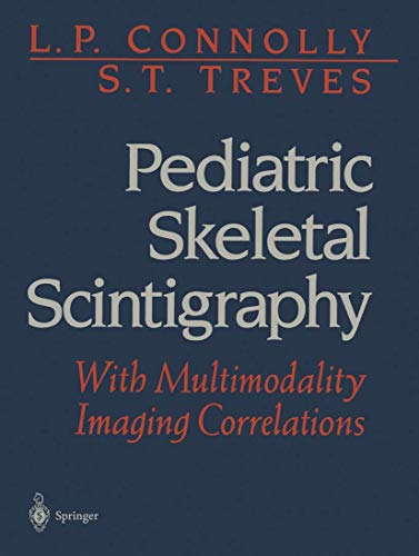 Imagen de archivo de Pediatric Skeletal Scintigraphy: With Multimodality Imaging Correlations a la venta por P.C. Schmidt, Bookseller