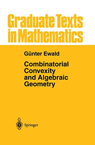 Beispielbild fr Combinatorial Convexity and Algebraic Geometry zum Verkauf von Better World Books