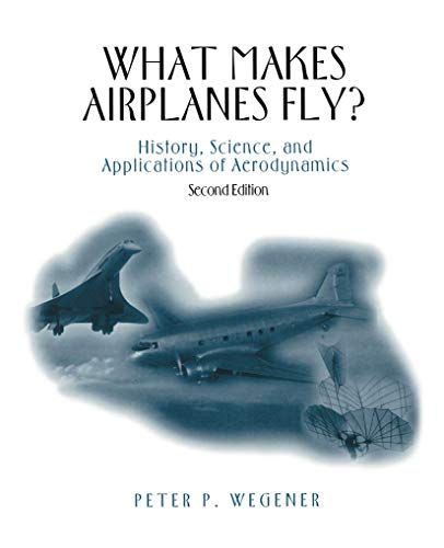 Stock image for What Makes Airplanes Fly? : History, Science, and Applications of Aerodynamics for sale by Better World Books