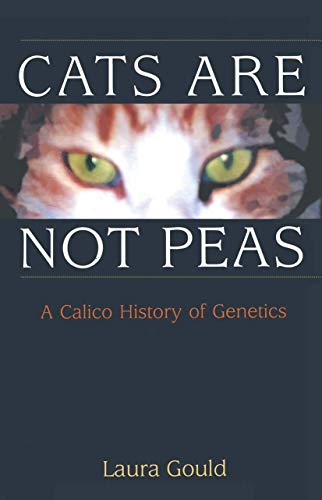 Stock image for Cats are not Peas: A Calico History of Genetics for sale by WorldofBooks