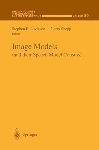 Imagen de archivo de Image Models (And Their Speech Model Cousins) (IMA Volumes in Mathematics and Its Applications Ser.) a la venta por Alphaville Books, Inc.