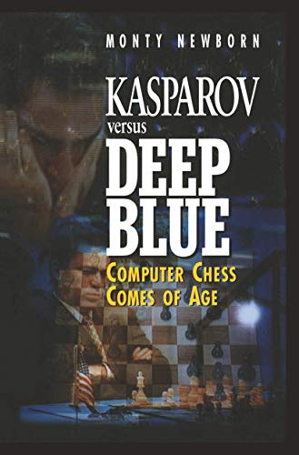 9780387948201: Kasparov versus Deep Blue: Computer Chess Comes of Age