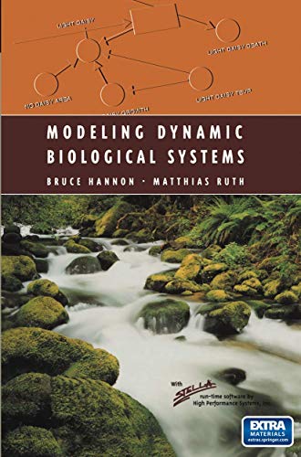 Modeling Dynamic Biological Systems (Modeling Dynamic Systems) (9780387948508) by Bruce Hannon; Matthias Ruth