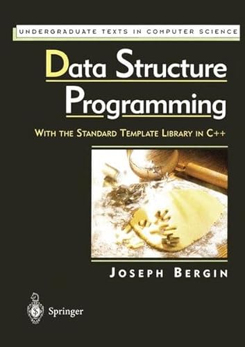 Data Structure Programming: With the Standard Template Library in C++ (Undergraduate Texts in Computer Science) (9780387949208) by Bergin, Joseph