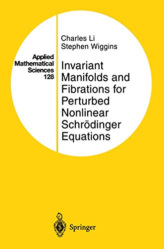 9780387949253: Invariant Manifolds and Fibrations for Perturbed Nonlinear Schrodinger Equations