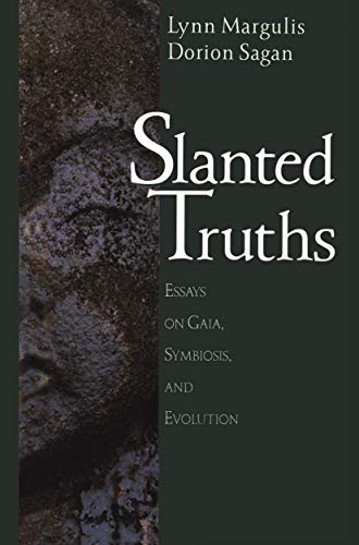 Beispielbild fr Slanted Truths : Essays on Gaia, Symbiosis and Evolution zum Verkauf von Better World Books