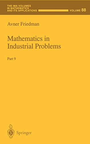 Stock image for Mathematics in Industrial Problems: Part 9 (The IMA Volumes in Mathematics and its Applications) (Pt. 9) for sale by Bookmonger.Ltd