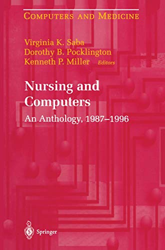 Stock image for Nursing and Computers: An Anthology, 1987?1996 (Computers and Medicine) for sale by BOOKWEST
