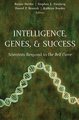 Intelligence Genes and Success Scientists Respond to the Bell Curve