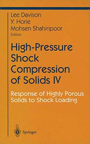 Stock image for High-Pressure Shock Compression of Solids IV: Response of Highly Porous Solids to Shock Loading for sale by Book Bear