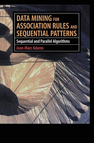 9780387950488: Data Mining for Association Rules and Sequential Patterns: Sequential and Parallel Algorithms