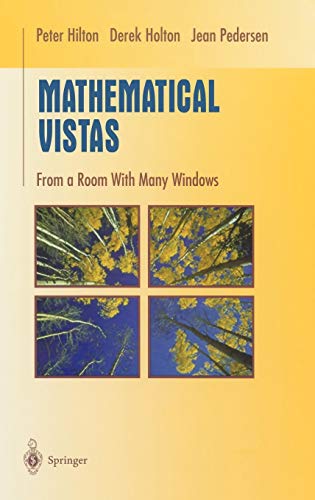 Mathematical Vistas and Jean Pedersen. From a Room With Many Windows. 2002. Hardcover, slightly damaged. xiv,335pp. Index. With 162 illustration. - P. J. Hilton;Derek Holton