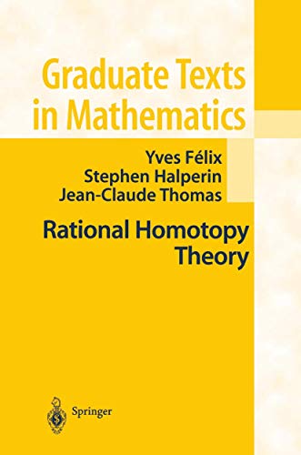Imagen de archivo de Rational Homotopy Theory (Graduate Texts in Mathematics, 205) a la venta por BooksRun
