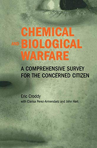 Imagen de archivo de Chemical and Biological Warfare: A Comprehensive Survey for the Concerned Citizen a la venta por SecondSale