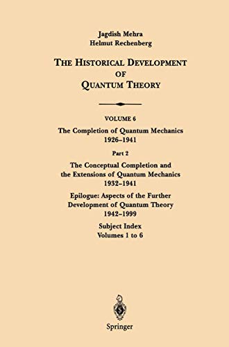 Stock image for The Conceptual Completion and Extensions of Quantum Mechanics 1932-1941. Epilogue: Aspects of the Further Development of Quantum Theory 1942-1999: Sub for sale by Ria Christie Collections