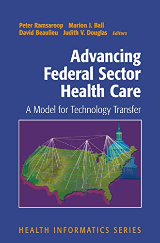 Imagen de archivo de Advancing Federal Sector Health Care: A Model for Technology Transfer (Health Informatics) a la venta por Alien Bindings
