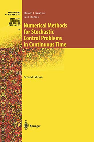 Numerical Methods for Stochastic Control Problems in Continuous Time (Stochastic Modelling and Applied Probability, 24) (9780387951393) by Kushner, Harold; Dupuis, Paul G.