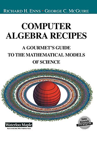 Beispielbild fr Computer Algebra Recipes: A Gourmet's Guide to the Mathematical Models of Science zum Verkauf von ThriftBooks-Dallas
