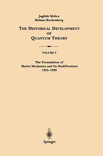 Beispielbild fr The Formulation of Matrix Mechanics and Its Modifications 1925?1926: 3 (The Historical Development of Quantum Theory, 3 zum Verkauf von Lucky's Textbooks