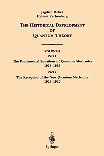 9780387951782: The Historical Development of Quantum Theory: Part 1 The Fundamental Equations of Quantum Mechanics 1925-1926 Part 2 The Reception of the New Quantum Mechanics 1925-1926: 4