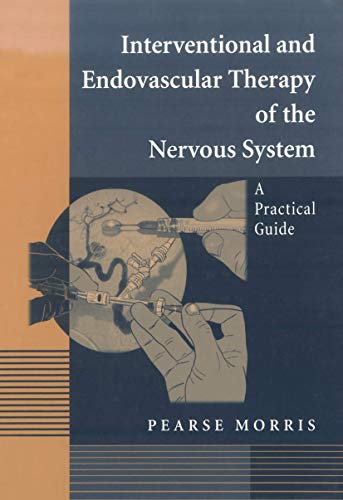 Stock image for Interventional and Endovascular Therapy of the Nervous System: A Practical Guide for sale by ThriftBooks-Atlanta