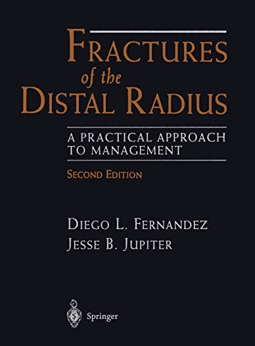 Stock image for Fractures of the Distal Radius. A Practical Approach to Management. for sale by Antiquariat im Hufelandhaus GmbH  vormals Lange & Springer