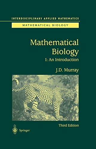 Mathematical Biology: I. An Introduction (Interdisciplinary Applied Mathematics, 17) (9780387952239) by Murray, James D.