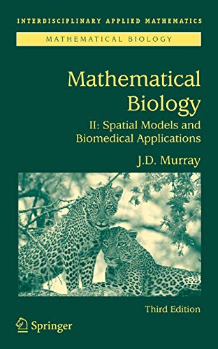 Stock image for Mathematical Biology II: Spatial Models and Biomedical Applications (Interdisciplinary Applied Mathematics, 18) for sale by Seattle Goodwill