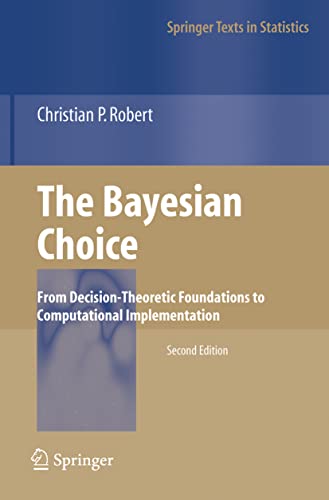 Stock image for The Bayesian Choice: From Decision-Theoretic Foundations to Computational Implementation (Springer Texts in Statistics) for sale by HPB-Red