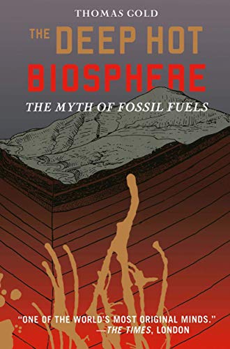 Stock image for The Deep Hot Biosphere: The Myth of Fossil Fuels for sale by HPB Inc.