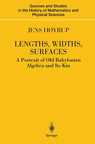 9780387953038: Lengths, Widths, Surfaces: A Portrait of Old Babylonian Algebra and Its Kin